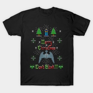 MERRY CHRISTMAS AND DON'T BLINK!!! T-Shirt